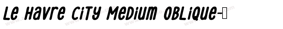 Le Havre City Medium Oblique字体转换